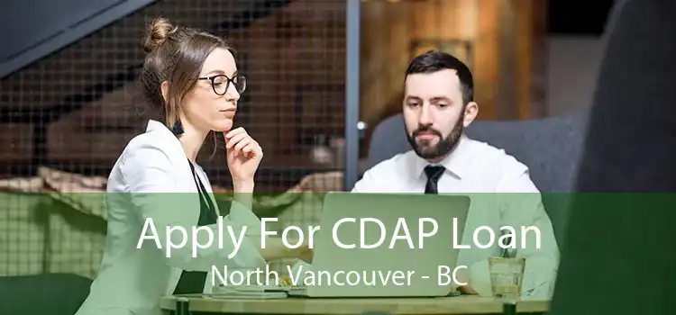 Apply For CDAP Loan North Vancouver - BC