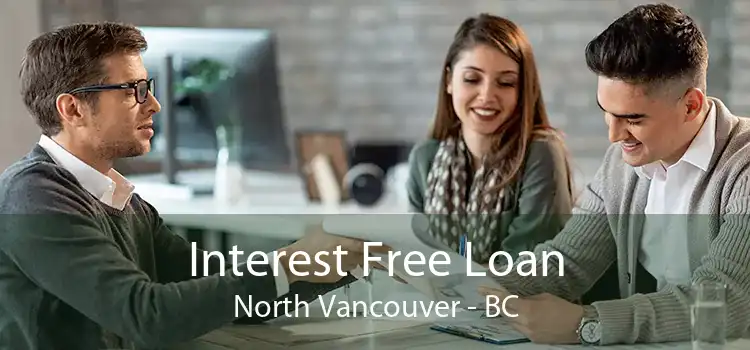 Interest Free Loan North Vancouver - BC