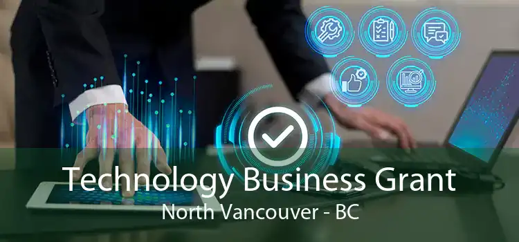 Technology Business Grant North Vancouver - BC